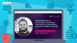 Monoproduto a estratégia que pode triplicar a conversão das suas vendas online, por Paulo Henrique Gomes